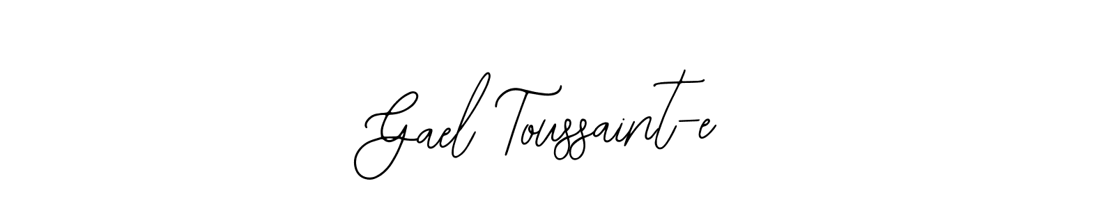 Create a beautiful signature design for name Gael Toussaint-e. With this signature (Bearetta-2O07w) fonts, you can make a handwritten signature for free. Gael Toussaint-e signature style 12 images and pictures png