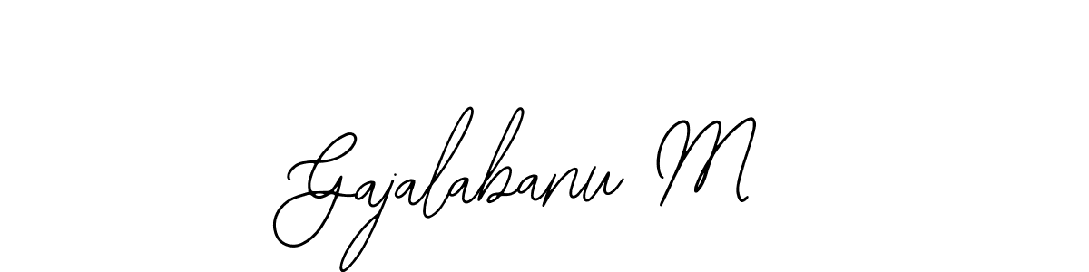 You should practise on your own different ways (Bearetta-2O07w) to write your name (Gajalabanu M) in signature. don't let someone else do it for you. Gajalabanu M signature style 12 images and pictures png