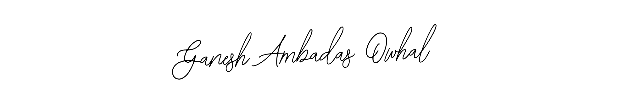 How to make Ganesh Ambadas Owhal name signature. Use Bearetta-2O07w style for creating short signs online. This is the latest handwritten sign. Ganesh Ambadas Owhal signature style 12 images and pictures png