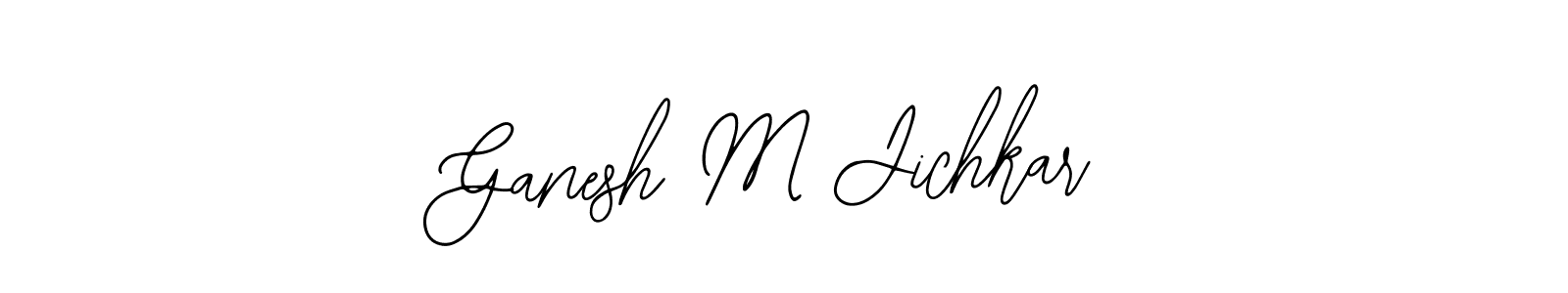 How to make Ganesh M Jichkar signature? Bearetta-2O07w is a professional autograph style. Create handwritten signature for Ganesh M Jichkar name. Ganesh M Jichkar signature style 12 images and pictures png