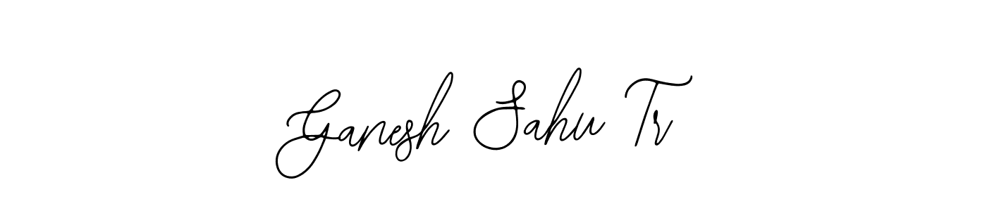 Also we have Ganesh Sahu Tr name is the best signature style. Create professional handwritten signature collection using Bearetta-2O07w autograph style. Ganesh Sahu Tr signature style 12 images and pictures png