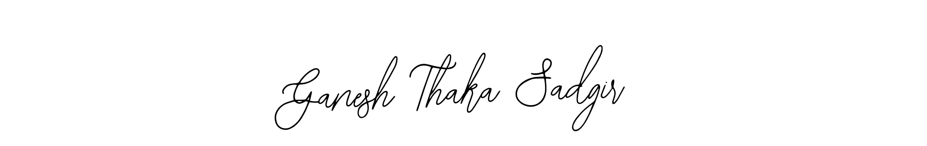 You should practise on your own different ways (Bearetta-2O07w) to write your name (Ganesh Thaka Sadgir) in signature. don't let someone else do it for you. Ganesh Thaka Sadgir signature style 12 images and pictures png