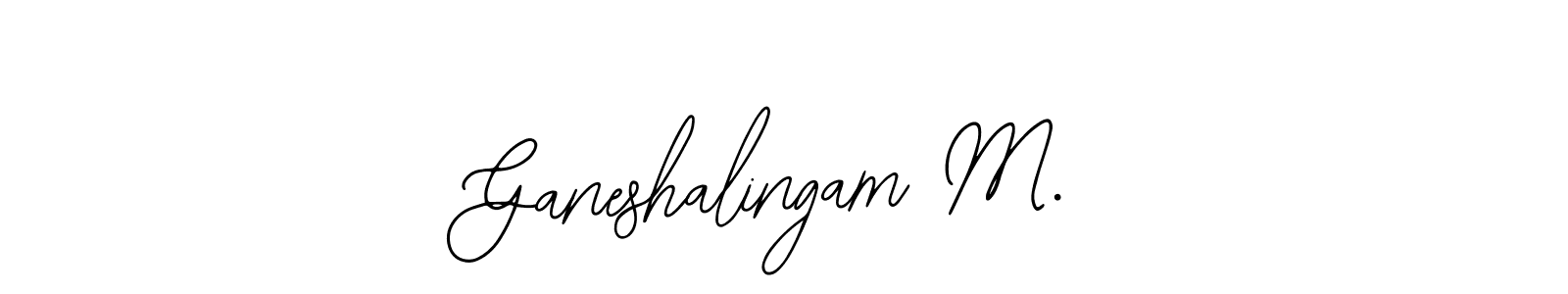 It looks lik you need a new signature style for name Ganeshalingam M.. Design unique handwritten (Bearetta-2O07w) signature with our free signature maker in just a few clicks. Ganeshalingam M. signature style 12 images and pictures png