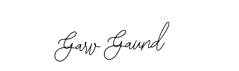 You should practise on your own different ways (Bearetta-2O07w) to write your name (Garv Gaund) in signature. don't let someone else do it for you. Garv Gaund signature style 12 images and pictures png