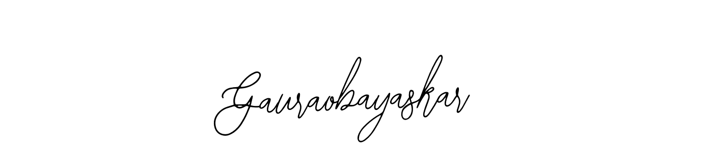You should practise on your own different ways (Bearetta-2O07w) to write your name (Gauraobayaskar) in signature. don't let someone else do it for you. Gauraobayaskar signature style 12 images and pictures png
