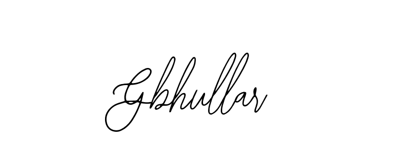 How to make Gbhullar name signature. Use Bearetta-2O07w style for creating short signs online. This is the latest handwritten sign. Gbhullar signature style 12 images and pictures png