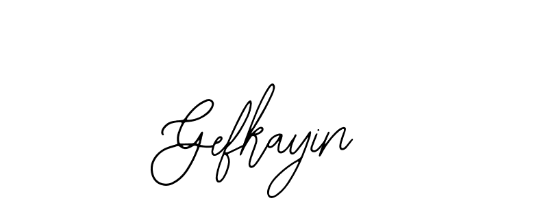 You should practise on your own different ways (Bearetta-2O07w) to write your name (Gefkayin) in signature. don't let someone else do it for you. Gefkayin signature style 12 images and pictures png