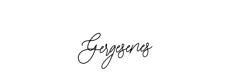 You should practise on your own different ways (Bearetta-2O07w) to write your name (Gergesenes) in signature. don't let someone else do it for you. Gergesenes signature style 12 images and pictures png