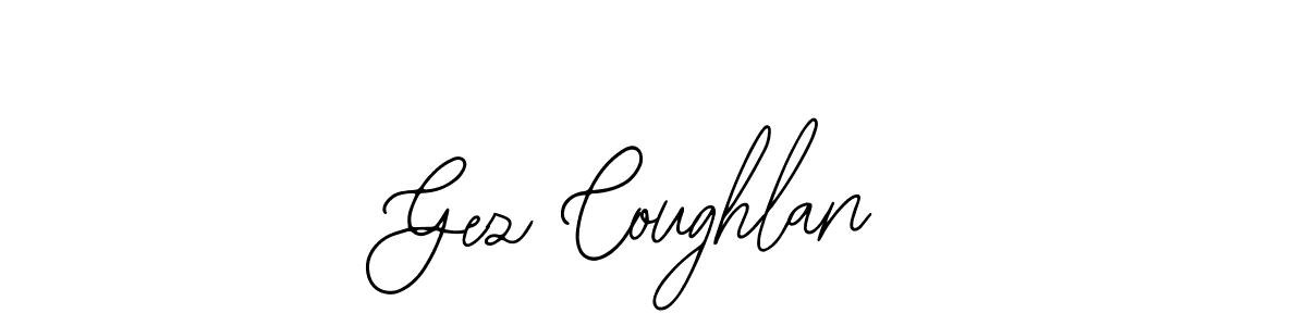 You should practise on your own different ways (Bearetta-2O07w) to write your name (Gez Coughlan) in signature. don't let someone else do it for you. Gez Coughlan signature style 12 images and pictures png