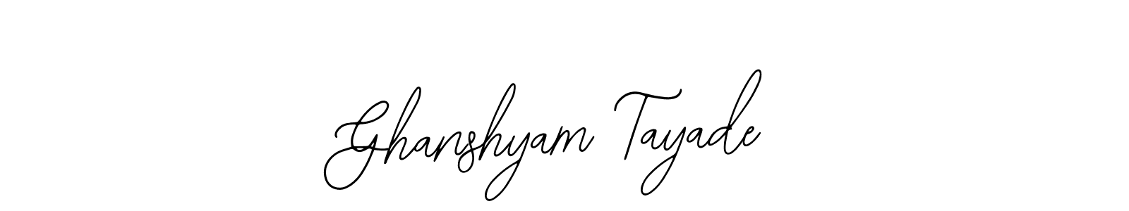 How to make Ghanshyam Tayade signature? Bearetta-2O07w is a professional autograph style. Create handwritten signature for Ghanshyam Tayade name. Ghanshyam Tayade signature style 12 images and pictures png