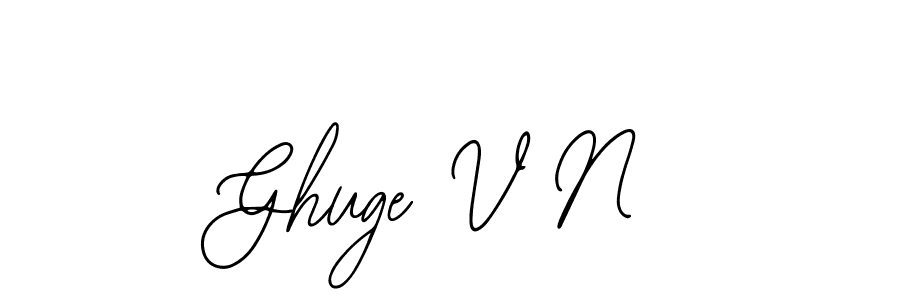 Also You can easily find your signature by using the search form. We will create Ghuge V N name handwritten signature images for you free of cost using Bearetta-2O07w sign style. Ghuge V N signature style 12 images and pictures png