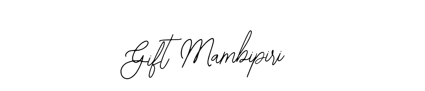 The best way (Bearetta-2O07w) to make a short signature is to pick only two or three words in your name. The name Gift Mambipiri include a total of six letters. For converting this name. Gift Mambipiri signature style 12 images and pictures png