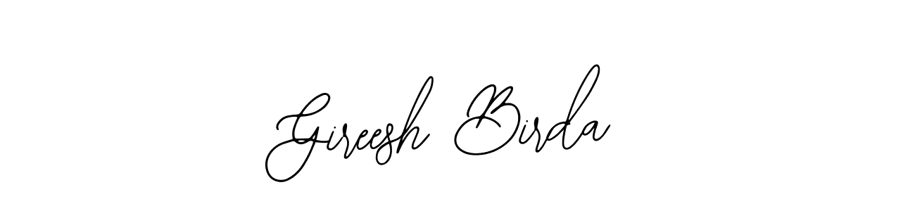 The best way (Bearetta-2O07w) to make a short signature is to pick only two or three words in your name. The name Gireesh Birda include a total of six letters. For converting this name. Gireesh Birda signature style 12 images and pictures png