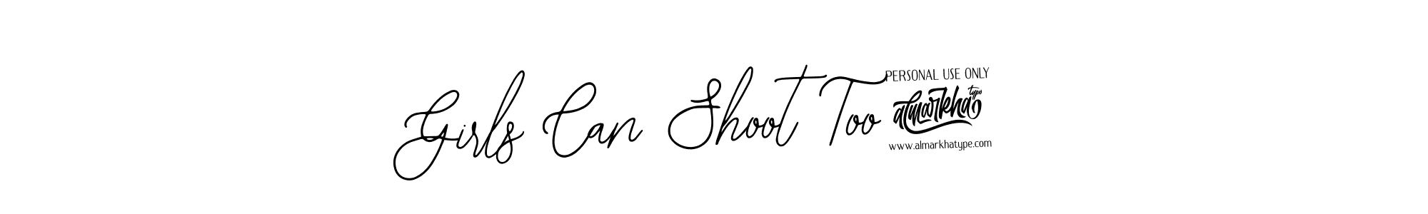 Also You can easily find your signature by using the search form. We will create Girls Can Shoot Too! name handwritten signature images for you free of cost using Bearetta-2O07w sign style. Girls Can Shoot Too! signature style 12 images and pictures png