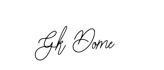 You should practise on your own different ways (Bearetta-2O07w) to write your name (Gk Dome) in signature. don't let someone else do it for you. Gk Dome signature style 12 images and pictures png