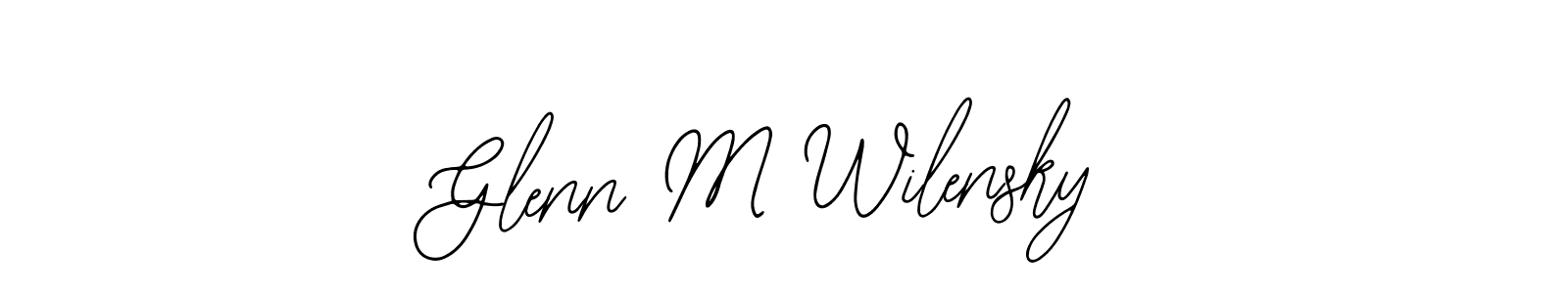 How to make Glenn M Wilensky signature? Bearetta-2O07w is a professional autograph style. Create handwritten signature for Glenn M Wilensky name. Glenn M Wilensky signature style 12 images and pictures png