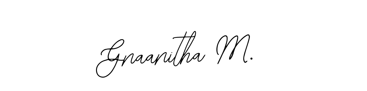 Similarly Bearetta-2O07w is the best handwritten signature design. Signature creator online .You can use it as an online autograph creator for name Gnaanitha M.. Gnaanitha M. signature style 12 images and pictures png
