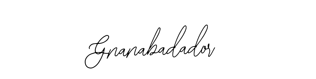 How to make Gnanabadador signature? Bearetta-2O07w is a professional autograph style. Create handwritten signature for Gnanabadador name. Gnanabadador signature style 12 images and pictures png