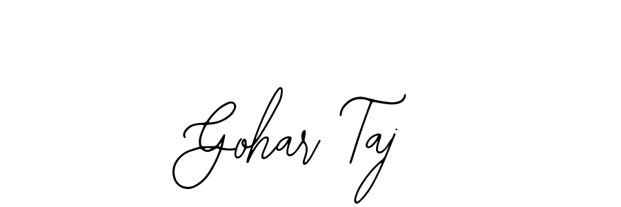 How to make Gohar Taj signature? Bearetta-2O07w is a professional autograph style. Create handwritten signature for Gohar Taj name. Gohar Taj signature style 12 images and pictures png