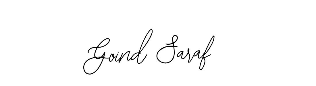 You should practise on your own different ways (Bearetta-2O07w) to write your name (Goind Saraf) in signature. don't let someone else do it for you. Goind Saraf signature style 12 images and pictures png