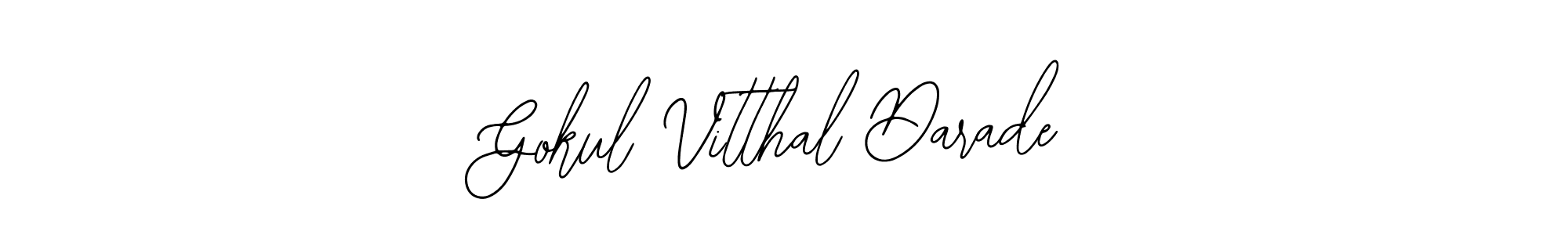 You should practise on your own different ways (Bearetta-2O07w) to write your name (Gokul Vitthal Darade) in signature. don't let someone else do it for you. Gokul Vitthal Darade signature style 12 images and pictures png