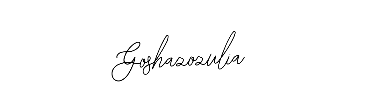 You should practise on your own different ways (Bearetta-2O07w) to write your name (Goshazozulia) in signature. don't let someone else do it for you. Goshazozulia signature style 12 images and pictures png