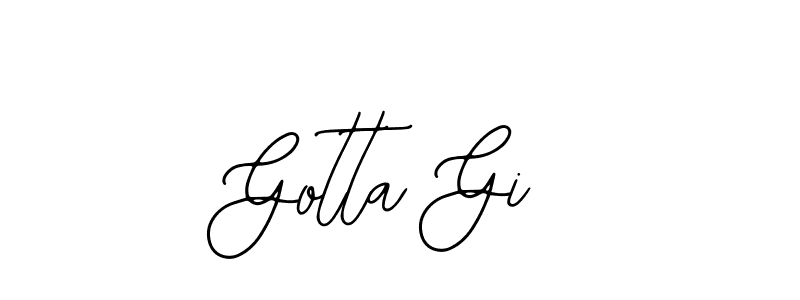 You should practise on your own different ways (Bearetta-2O07w) to write your name (Gotta Gi) in signature. don't let someone else do it for you. Gotta Gi signature style 12 images and pictures png