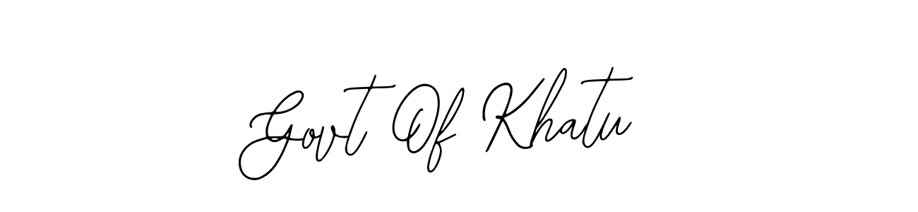 Make a beautiful signature design for name Govt Of Khatu. With this signature (Bearetta-2O07w) style, you can create a handwritten signature for free. Govt Of Khatu signature style 12 images and pictures png