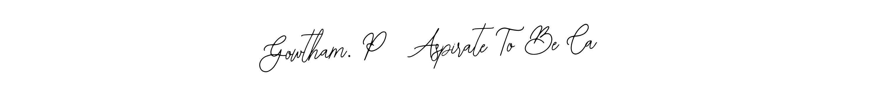 Create a beautiful signature design for name Gowtham. P   Aspirate To Be Ca. With this signature (Bearetta-2O07w) fonts, you can make a handwritten signature for free. Gowtham. P   Aspirate To Be Ca signature style 12 images and pictures png