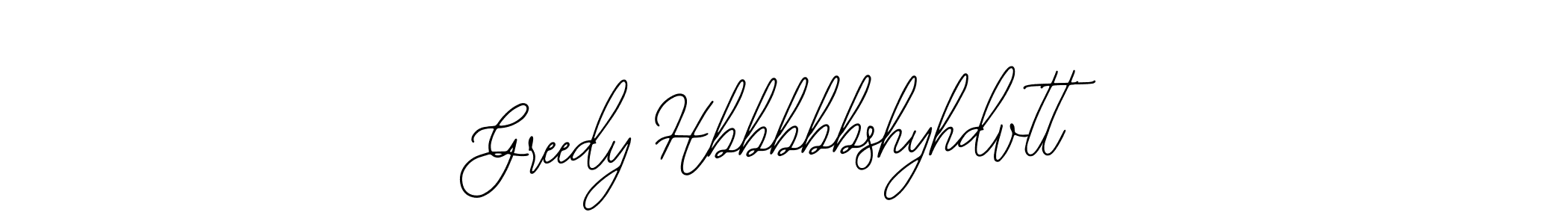 Greedy Hbbbbbshyhdvtt stylish signature style. Best Handwritten Sign (Bearetta-2O07w) for my name. Handwritten Signature Collection Ideas for my name Greedy Hbbbbbshyhdvtt. Greedy Hbbbbbshyhdvtt signature style 12 images and pictures png