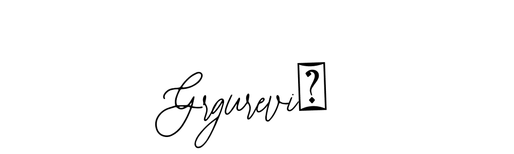 Also we have Grgurević name is the best signature style. Create professional handwritten signature collection using Bearetta-2O07w autograph style. Grgurević signature style 12 images and pictures png