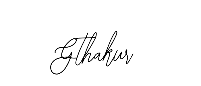 Also we have Gthakur name is the best signature style. Create professional handwritten signature collection using Bearetta-2O07w autograph style. Gthakur signature style 12 images and pictures png