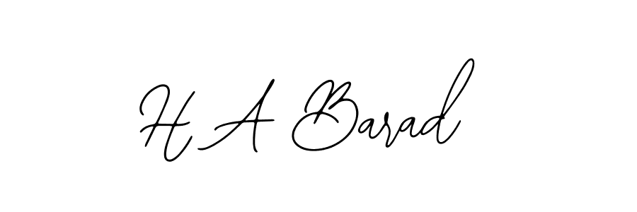 You should practise on your own different ways (Bearetta-2O07w) to write your name (H A Barad) in signature. don't let someone else do it for you. H A Barad signature style 12 images and pictures png