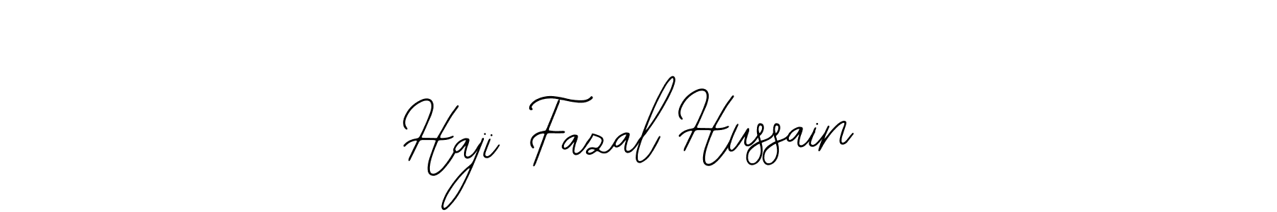 How to make Haji Fazal Hussain name signature. Use Bearetta-2O07w style for creating short signs online. This is the latest handwritten sign. Haji Fazal Hussain signature style 12 images and pictures png