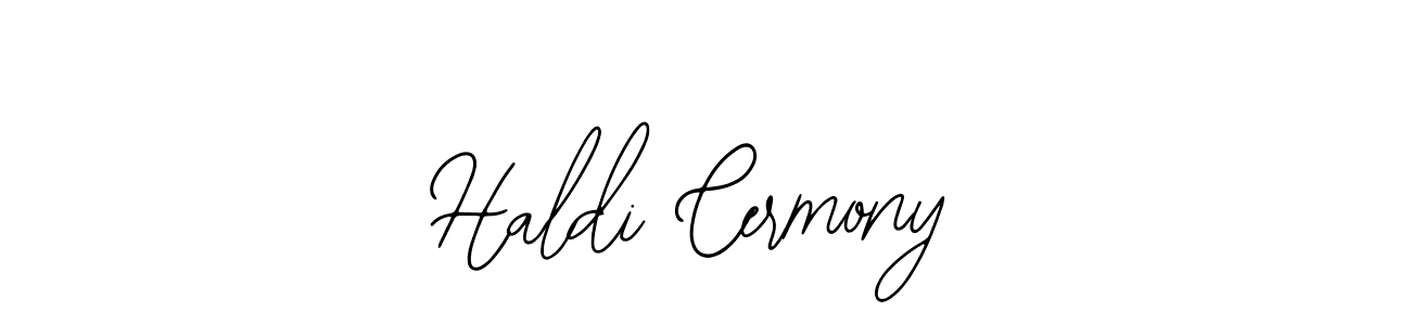 It looks lik you need a new signature style for name Haldi Cermony. Design unique handwritten (Bearetta-2O07w) signature with our free signature maker in just a few clicks. Haldi Cermony signature style 12 images and pictures png