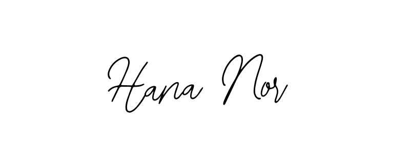 You should practise on your own different ways (Bearetta-2O07w) to write your name (Hana Nor) in signature. don't let someone else do it for you. Hana Nor signature style 12 images and pictures png