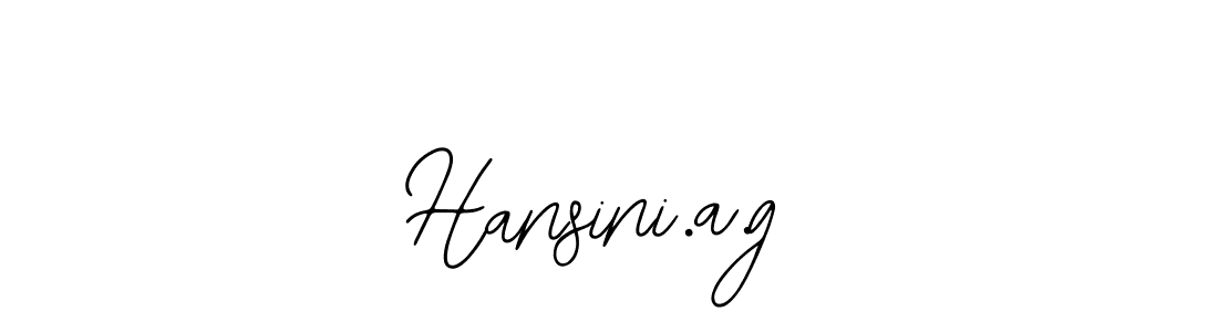 Design your own signature with our free online signature maker. With this signature software, you can create a handwritten (Bearetta-2O07w) signature for name Hansini.a.g. Hansini.a.g signature style 12 images and pictures png