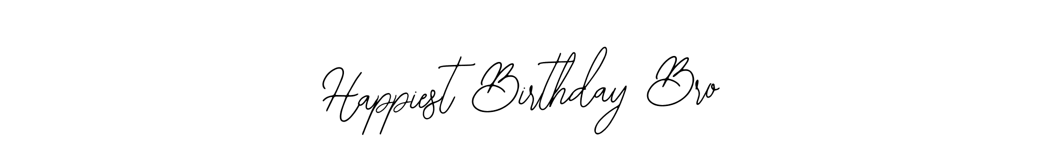Happiest Birthday Bro stylish signature style. Best Handwritten Sign (Bearetta-2O07w) for my name. Handwritten Signature Collection Ideas for my name Happiest Birthday Bro. Happiest Birthday Bro signature style 12 images and pictures png