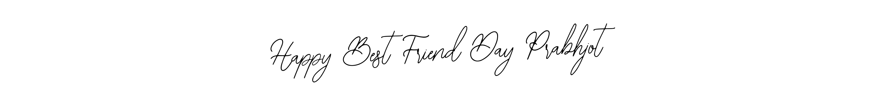 Happy Best Friend Day Prabhjot stylish signature style. Best Handwritten Sign (Bearetta-2O07w) for my name. Handwritten Signature Collection Ideas for my name Happy Best Friend Day Prabhjot. Happy Best Friend Day Prabhjot signature style 12 images and pictures png