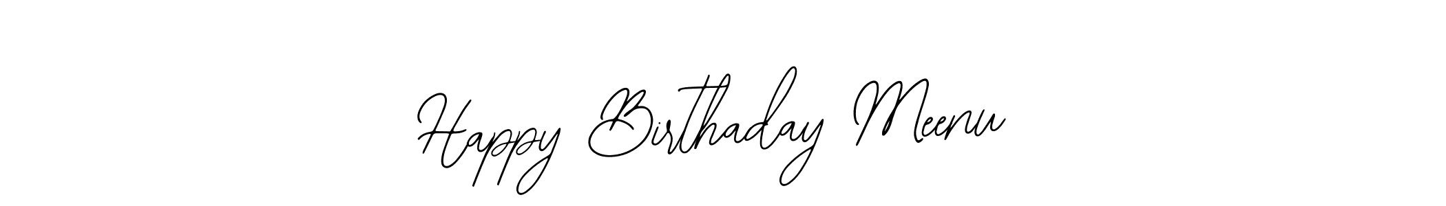 You should practise on your own different ways (Bearetta-2O07w) to write your name (Happy Birthaday Meenu) in signature. don't let someone else do it for you. Happy Birthaday Meenu signature style 12 images and pictures png