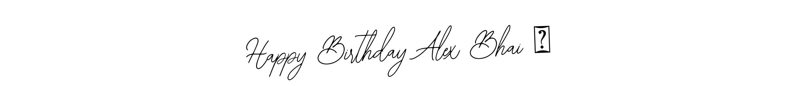 How to make Happy Birthday Alex Bhai ❤ signature? Bearetta-2O07w is a professional autograph style. Create handwritten signature for Happy Birthday Alex Bhai ❤ name. Happy Birthday Alex Bhai ❤ signature style 12 images and pictures png