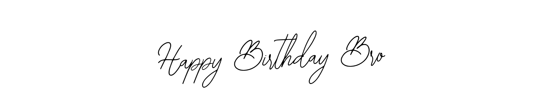 How to make Happy Birthday Bro name signature. Use Bearetta-2O07w style for creating short signs online. This is the latest handwritten sign. Happy Birthday Bro signature style 12 images and pictures png