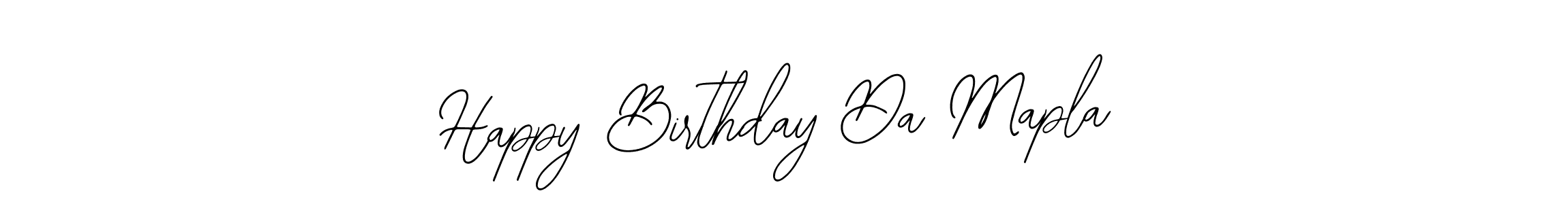 Similarly Bearetta-2O07w is the best handwritten signature design. Signature creator online .You can use it as an online autograph creator for name Happy Birthday Da Mapla. Happy Birthday Da Mapla signature style 12 images and pictures png