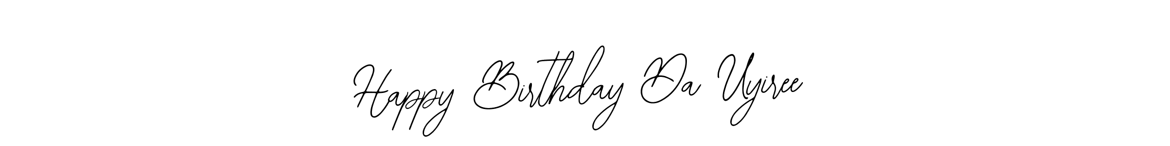 How to make Happy Birthday Da Uyiree signature? Bearetta-2O07w is a professional autograph style. Create handwritten signature for Happy Birthday Da Uyiree name. Happy Birthday Da Uyiree signature style 12 images and pictures png