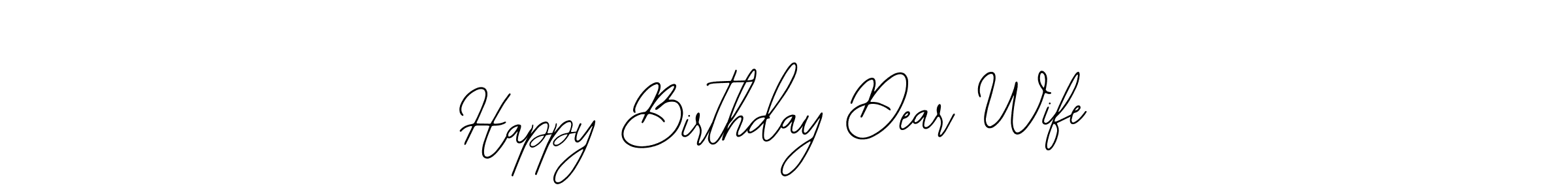 Happy Birthday Dear Wife stylish signature style. Best Handwritten Sign (Bearetta-2O07w) for my name. Handwritten Signature Collection Ideas for my name Happy Birthday Dear Wife. Happy Birthday Dear Wife signature style 12 images and pictures png