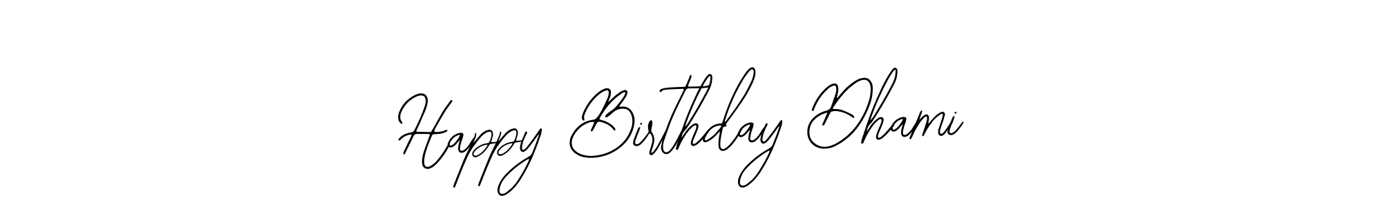 How to Draw Happy Birthday Dhami signature style? Bearetta-2O07w is a latest design signature styles for name Happy Birthday Dhami. Happy Birthday Dhami signature style 12 images and pictures png