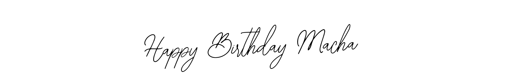How to make Happy Birthday Macha name signature. Use Bearetta-2O07w style for creating short signs online. This is the latest handwritten sign. Happy Birthday Macha signature style 12 images and pictures png