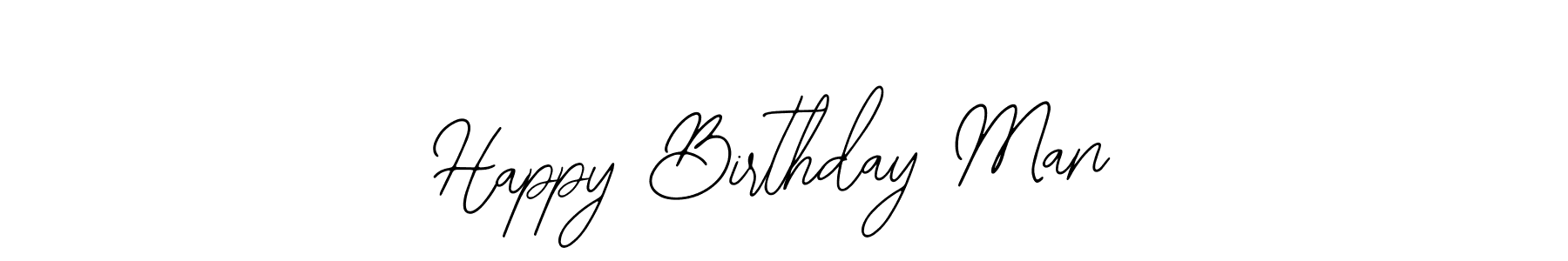 You should practise on your own different ways (Bearetta-2O07w) to write your name (Happy Birthday Man) in signature. don't let someone else do it for you. Happy Birthday Man signature style 12 images and pictures png