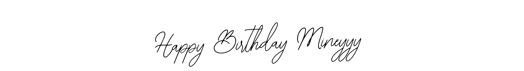 How to make Happy Birthday Mineyyy name signature. Use Bearetta-2O07w style for creating short signs online. This is the latest handwritten sign. Happy Birthday Mineyyy signature style 12 images and pictures png