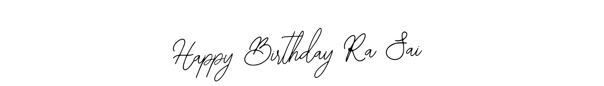 It looks lik you need a new signature style for name Happy Birthday Ra Sai. Design unique handwritten (Bearetta-2O07w) signature with our free signature maker in just a few clicks. Happy Birthday Ra Sai signature style 12 images and pictures png